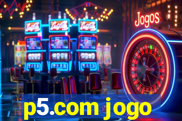 p5.com jogo